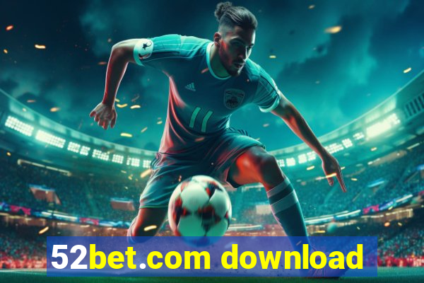 52bet.com download